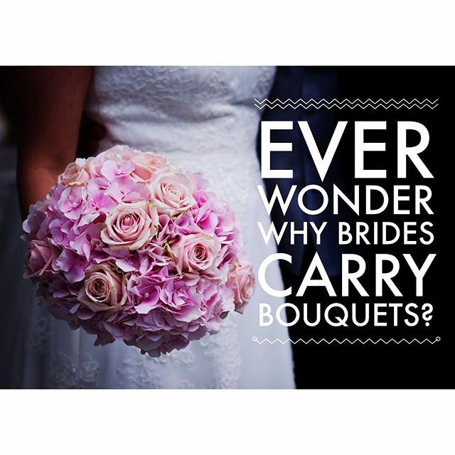 Ever Wonder Why Brides Carry a Bouquet?