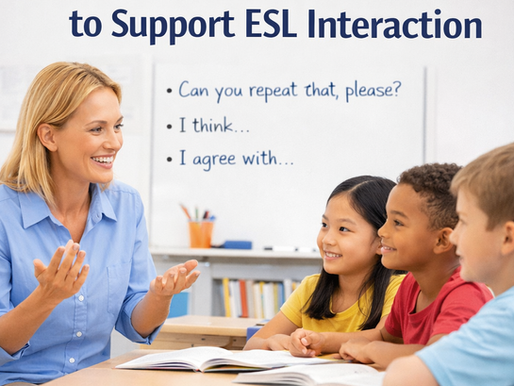 Using Classroom Language Frames to Support ESL Interaction