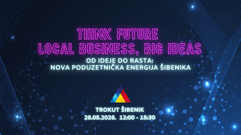 THINK FUTURE: LOCAL BUSINESS, BIG IDEAS