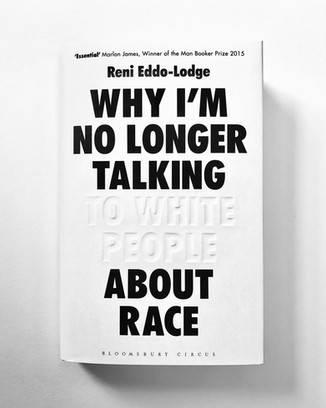 Reni Eddo-Lodge: Why I'm No Longer Talking to White People About Race
