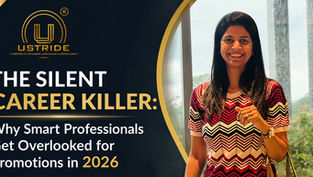 A professional blog thumbnail for USTRIDE Corporate Training and Image Consultancy featuring a confident young woman standing in a modern corporate setting. The design uses elegant black, gold, and deep blue tones with the USTRIDE logo prominently displayed. Bold headline text reads: “The Silent Career Killer: Why Smart Professionals Get Overlooked for Promotions in 2026.” The visual conveys themes of executive presence, career growth, visibility at work, leadership branding, and professional development.