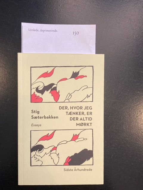 Der, hvor jeg tænker, er der altid mørkt /Stig Sæterbakken