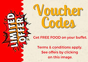 Voucher Codes: Get FREE FOOD on your buffet.  Terms & conditions apply.