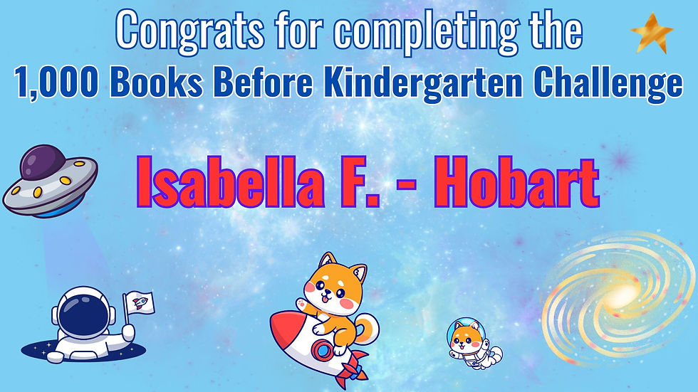 Congrats for completing the 1000  Books Before Kindergarten Challenge Isabella F from Hobart