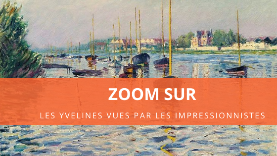 Zoom sur les Yvelines vues par les impressionnistes