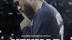Série documental de Neymar na Netflix ganha trailer completo,Veja o Trailer
