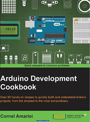 Arduino Development Cookbook Over 50 han