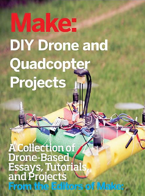 DIY Drone and Quadcopter Projects A Coll