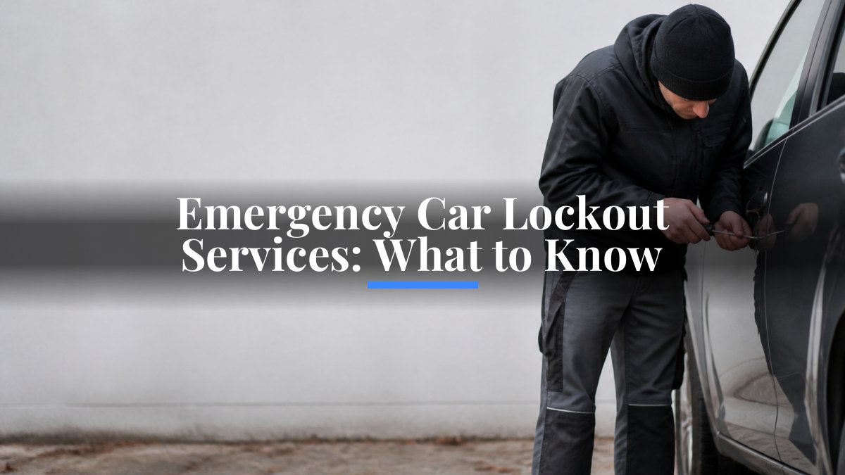 Emergency Car Lockout Services: What to Know