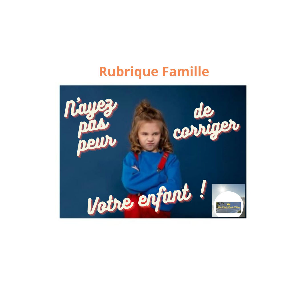 N'ayez pas peur de corriger vos enfants 🌱