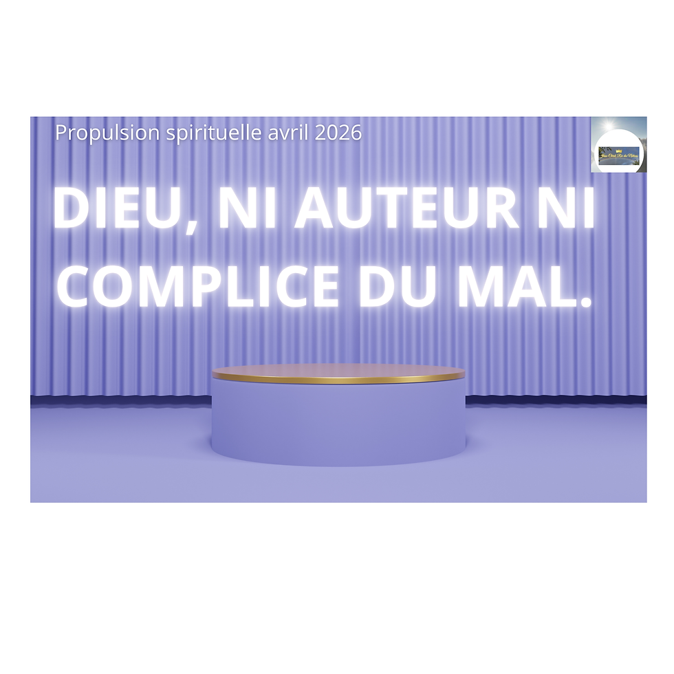 DIEU, NI AUTEUR NI COMPLICE DU MAL.