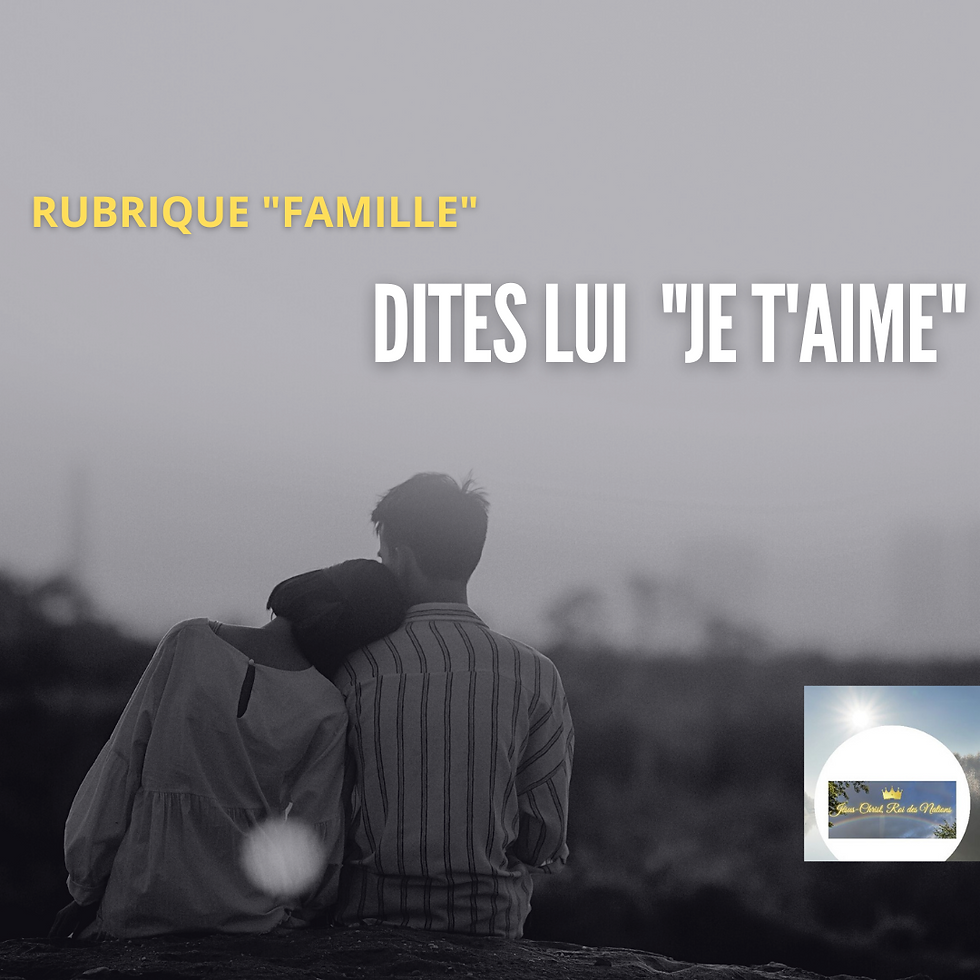 DITES-LUI « JE T’AIME »