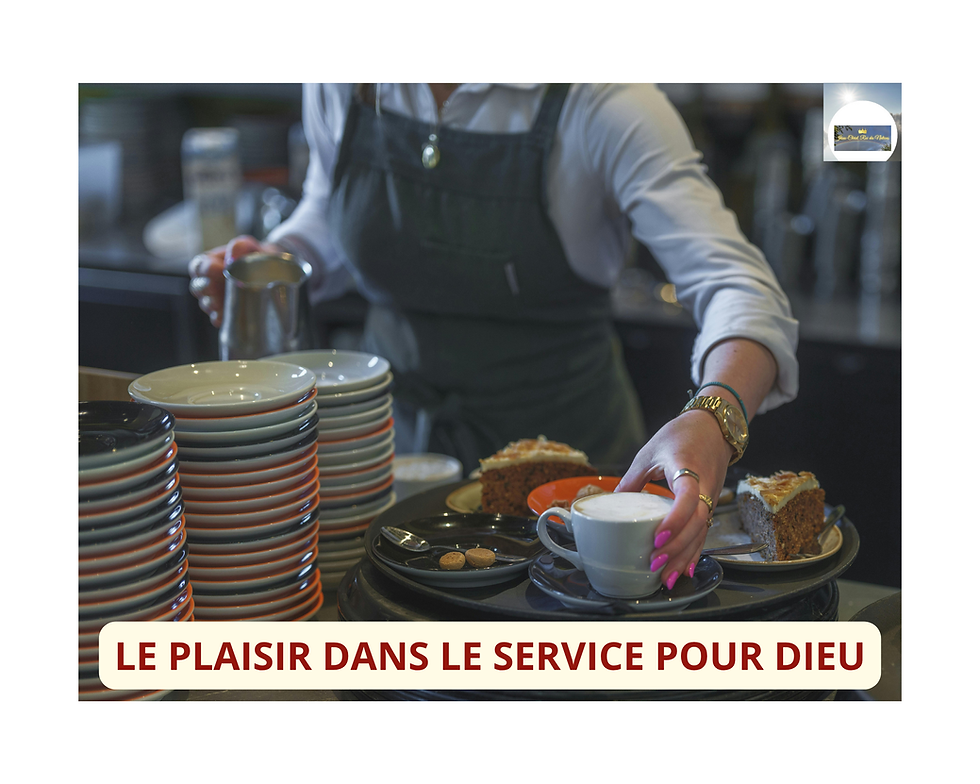 LE PLAISIR DANS LE SERVICE POUR DIEU.