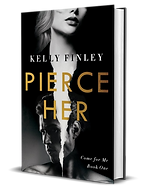 Kelly Finley - COME FOR ME SERIES - Book 1 - PIERCE HER - Hardback cover.png