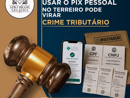 USAR O PIX PESSOAL NO TERREIRO PODE VIRAR CRIME TRIBUTÁRIO