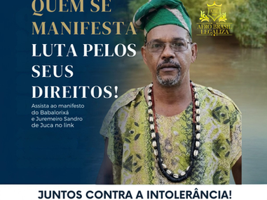 Assista ao manifesto do Babalorixá e Juremeiro Sandro de Juca no link