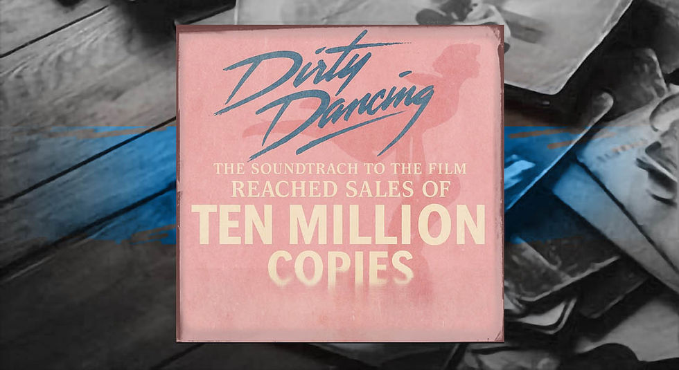 Στις 14 Ιανουαρίου 1989, το soundtrack της ταινίας Dirty Dancing,,,