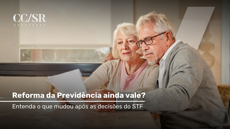Reforma da Previdência ainda vale? Entenda o que mudou após as decisões do STF e quais regras continuam em vigor