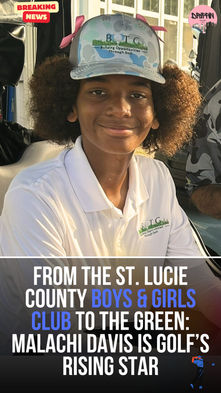 From the St. Lucie County Boys & Girls Club to the Green: Malachi Davis Is Golf’s Rising Star