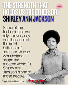 The Strength That Holds Us Together: Dr. Shirley Ann Jackson