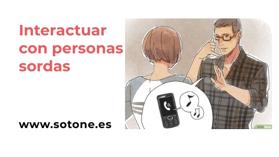 Interactuar con las personas sordas