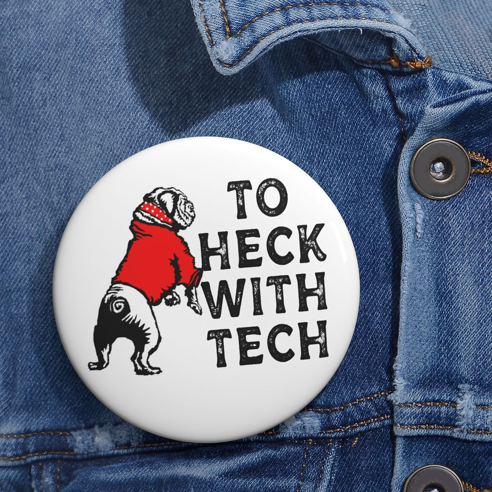 UGA Gameday Button- To Heck With Tech