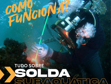 COMO FUNCIONA A SOLDAGEM SUBAQUÁTICA?