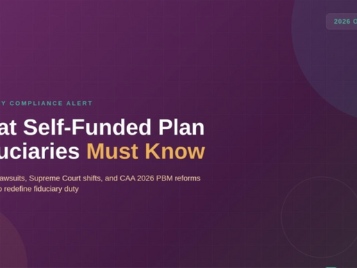 2026 Compliance Outlook: What Self-Funded Plan Fiduciaries Must Know