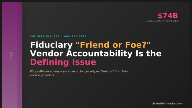 Fiduciary 'Friend or Foe?': Why Vendor Accountability Is Becoming the Defining Issue in Self-Insured Health Plans