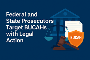 Federal and State Prosecutors Target BUCAHs with Legal Action