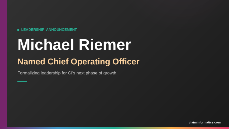 ClaimInformatics Appoints Michael Riemer as Chief Operating Officer