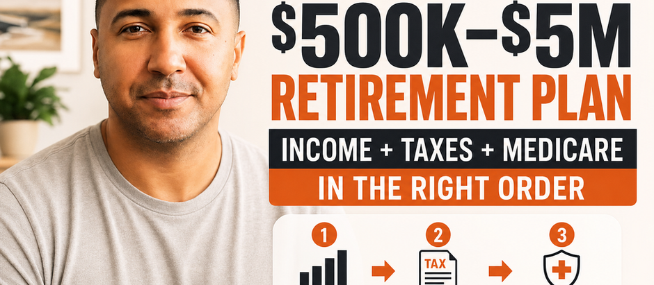 Retirement Planning for $500K–$5M Households: A Tax-Smart Income Blueprint