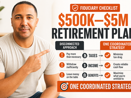 Retirement Planning for Households With $500K–$5M: A Fiduciary Roadmap to Tax-Smart Income