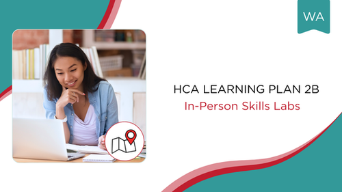 HCA Learning Plan 2b | In-Person Skills Labs | Cornerstone