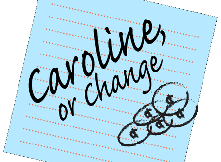 Caroline, or Change