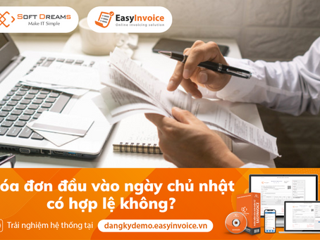 Hóa đơn đầu vào ngày chủ nhật có hợp lệ không?