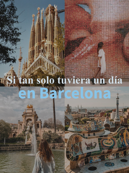 Si solo tuviera un día en Barcelona
