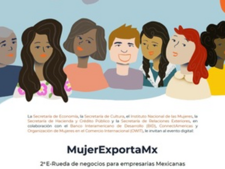 MujerExportaMX extiende el plazo de inscripción a las rondas de negocios hasta el 20 de mayo