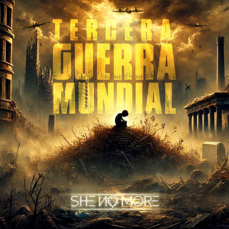 SHE NO MORE lanza video TERCERA GUERRA MUNDIAL