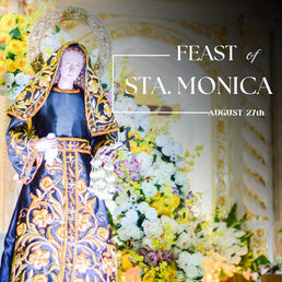 Maligayang Kapistahan ng Mahal na Poong Sta. Monica