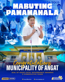 WAGI TAYO ANGATENYO: Municipality of AngatSeal of Good Local Governance Awardee, Two Consecutive Years