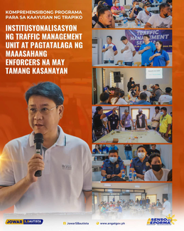 INSTITUSYONALISASYON NG TRAFFIC MANAGEMENT UNIT AT PAGTATALAGA NG MAAASAHANG ENFORCERS NA MAY TAMANG KASANAYAN