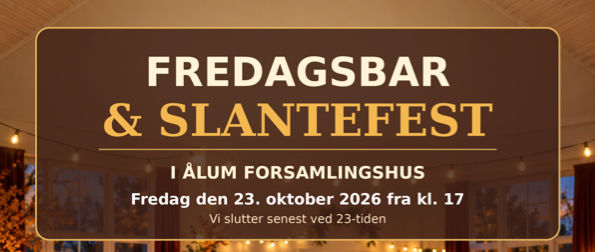 Fredagsbar og Slantefest