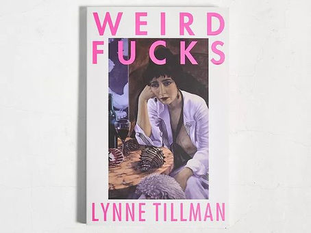 Book Review: "Weird F*cks" by Lynne Tillman – A Timeless Exploration of Desire and Power