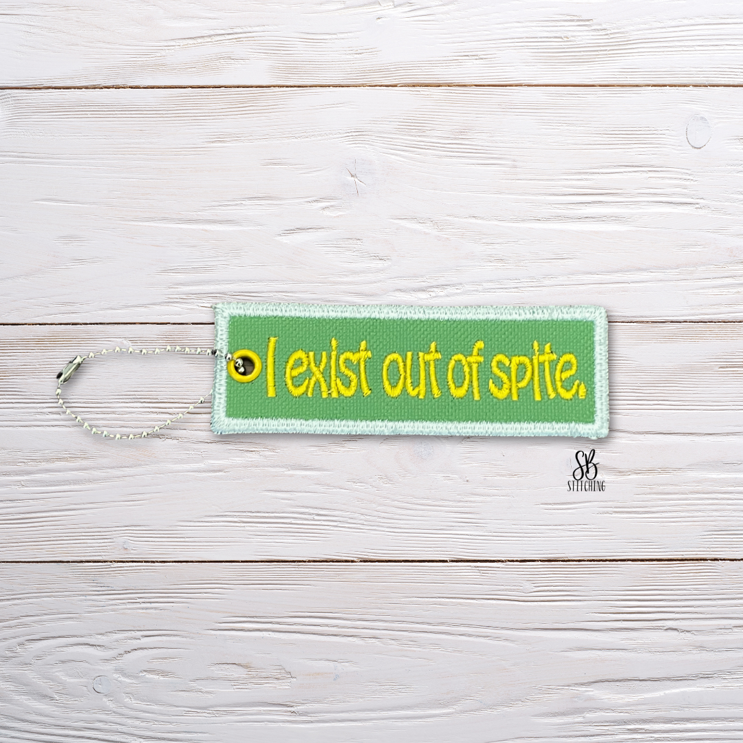 I exist out of spite Soft Keytag Machine Embroidery Design