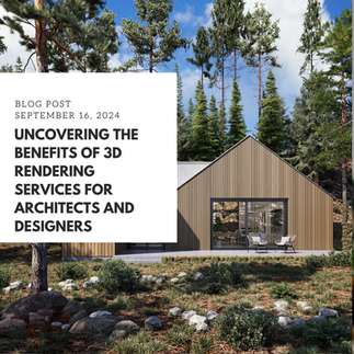 Uncovering the Benefits of 3D Rendering Services for Architects and Designers