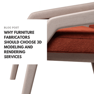 Why Furniture Fabricators Should Choose Manifest Render’s 3D Modeling and Rendering Services