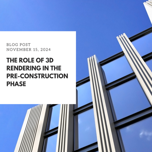 The Role of 3D Rendering in the Pre-Construction Phase