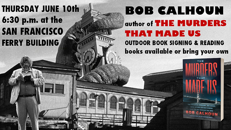 Bob Calhoun reads The Murders That Made Us at the San Francisco Ferry Building on June 10, 2021.