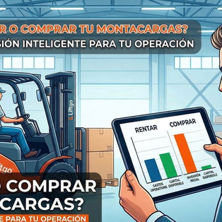 ¿Rentar o Comprar un Montacargas? La Decisión Inteligente para tu Operación